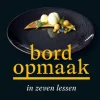 Bordopmaak in zeven lessen