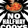No Halfway Cooks